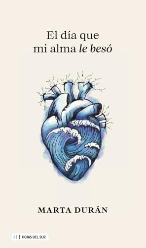 The Day My Soul Kissed Her - Marta Durán (Poetry)
