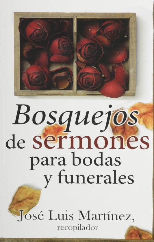 Bosquejos de Sermones para bodas y funerales José Luis Martinez — disponible en La Librería del Evangelio
