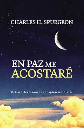 En Paz Me Acostaré - Charles H. Spurgeon. Clásico Devocional de Inspiración Diaria