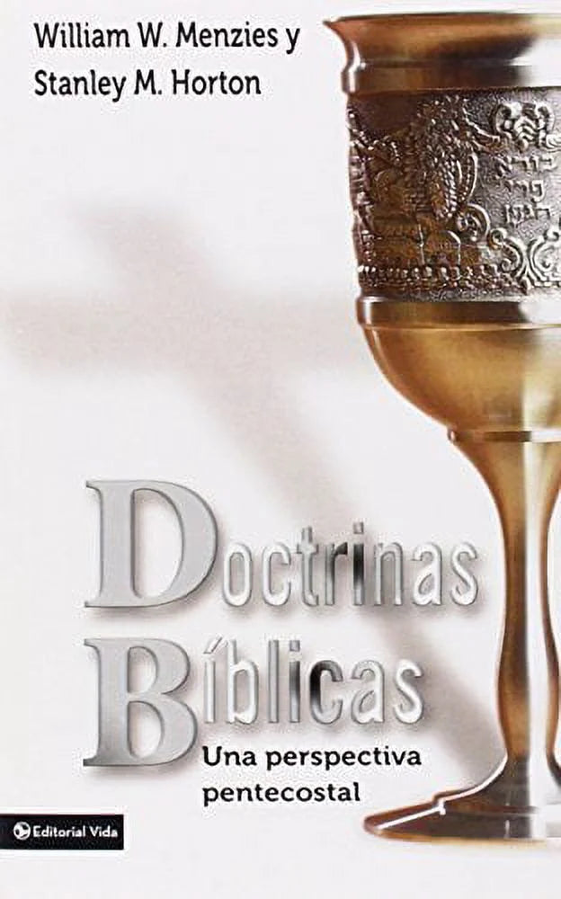 Doctrinas Bíblicas una perspectiva pentecostal William W. Menzies y Stanley M. Horton — disponible en La Librería del Evangelio