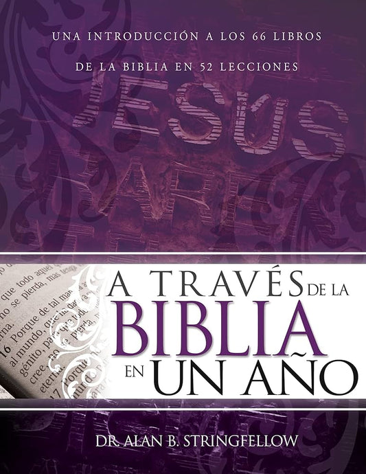 Through the Bible in a Year Dr. Alan B. Stringfellow
