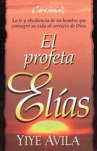 El Profeta Elias - Yiye Avila