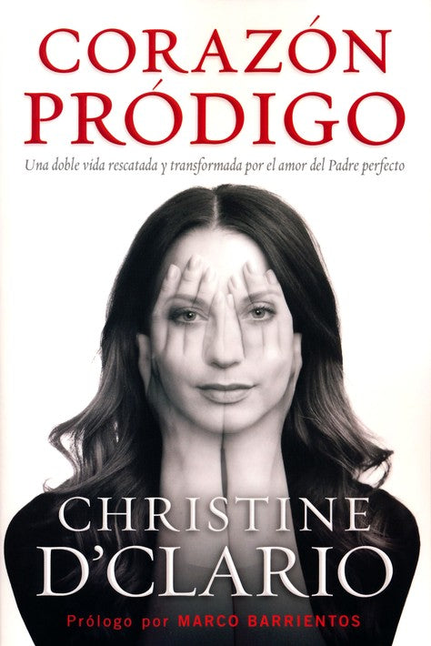 Corazón Pródigo (Prodigal Heart) BY: CHRISTINE D'CLARIO — disponible en La Librería del Evangelio