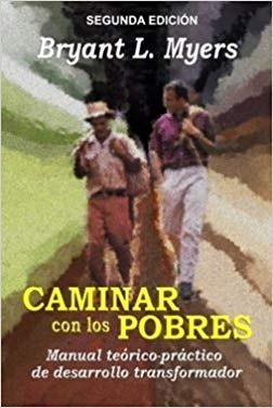Caminar Con Los Pobres 2ª Ed. Paperback– 2005 by Bryant L. Myers (Author) Be the first to review... — disponible en La Librería del Evangelio