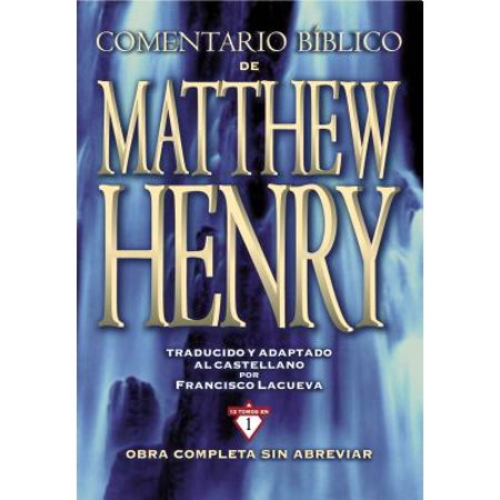 Comentario Bíblico Matthew Henry: Obra completa sin abreviar - 13 tomos en 1 (Spanish Edition) (S... — disponible en La Librería del Evangelio