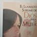 El Llamado Sublime De Dios Para La Mujer Paperback – 2011 — disponible en La Librería del Evangelio