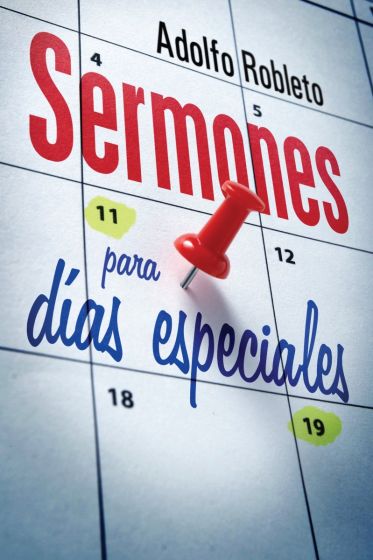 SERMONES DIAS ESPECIALES ADOLFO ROBLETO — available at The Gospel Bookstore