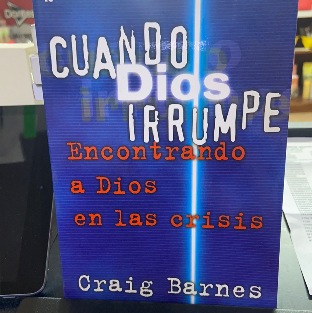 Cuando Dios irrumpe encontrando a Dios en las crisis Craig Barnes — disponible en La Librería del Evangelio