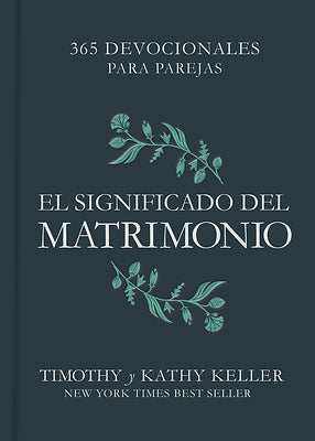 El Significado Del Matrimonio. Timothy y Kathy Keller