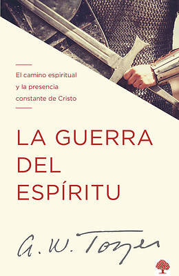 La Guerra Del Espíritu A.W. Tozer