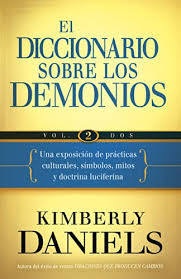 El Diccionario sobre los Demonios de Kimberly Daniels, Volumen 2