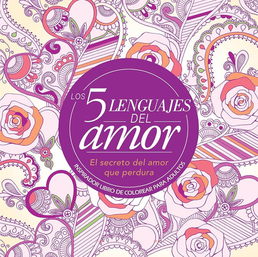 Los 5 Lenguajes Del Amor. Inspirador libro de colorear para adultos — disponible en La Librería del Evangelio