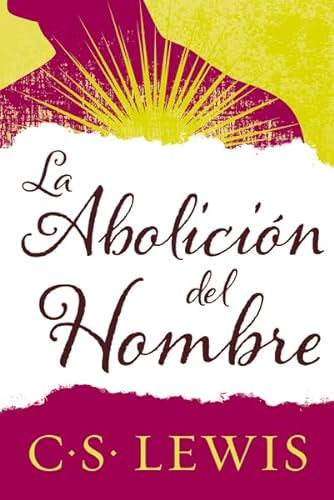 La Abolicionista del hombre C.S Lewis