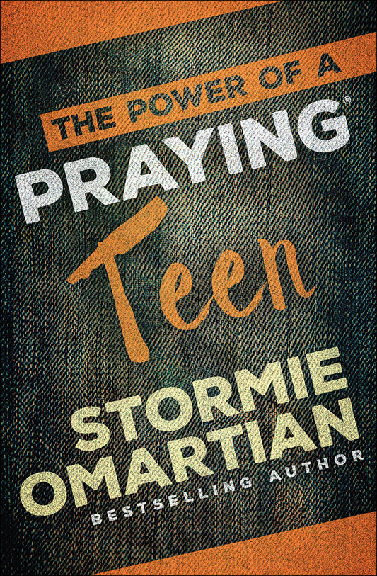 The Power of a Praying Teen - Stormie Omartian - cover