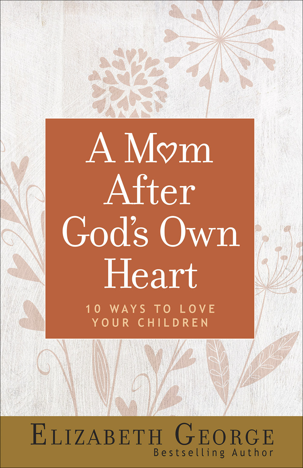 A Mom After God's Heart - Elizabeth George - cover