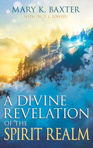 A Divine Revelation of the Spirit Realm - Mary Baxter - cover