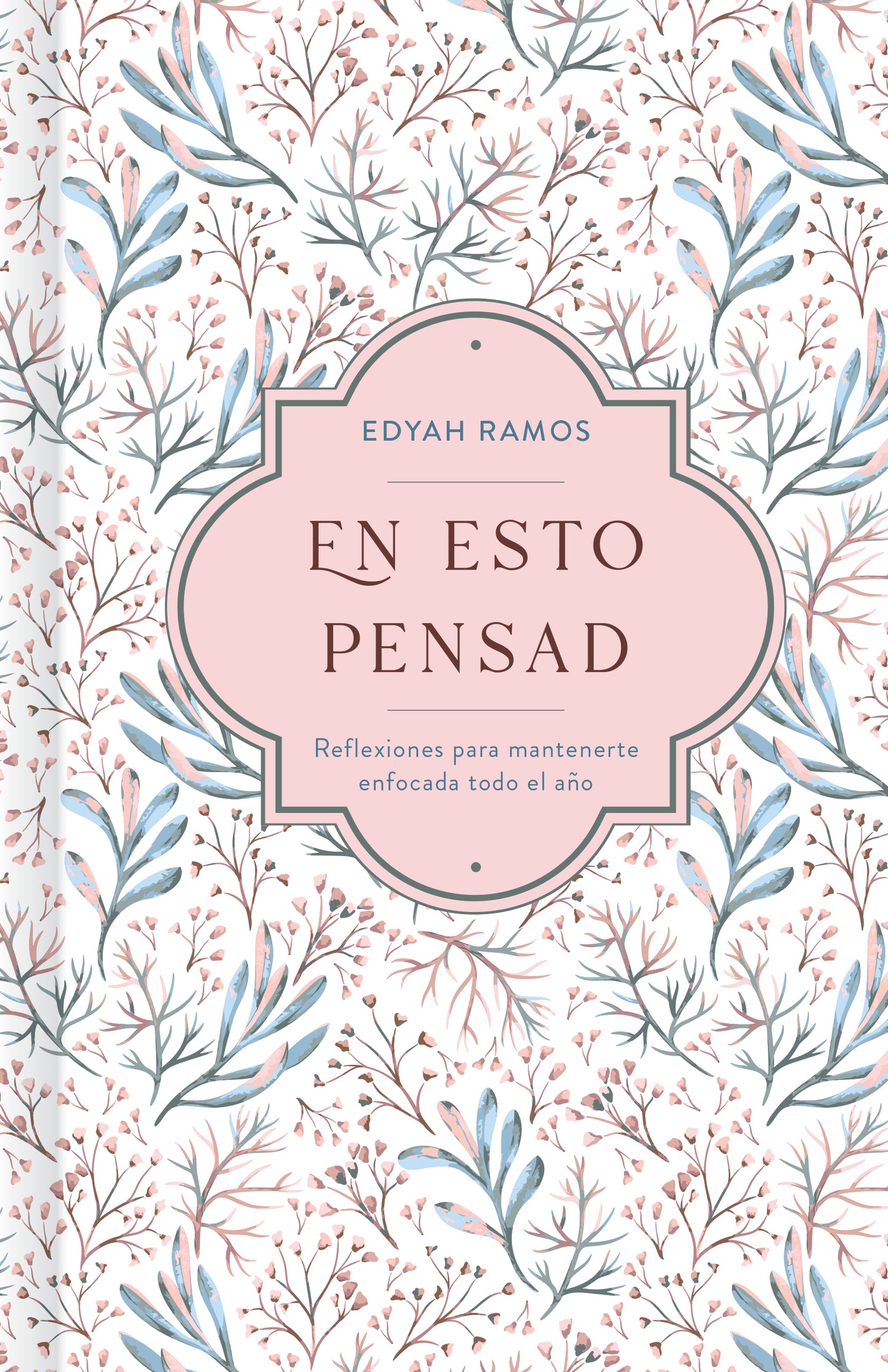En Esto Pensad. Un año de reflexiones para mantenerte enfocada en Dios. Edyah Ramos - cover