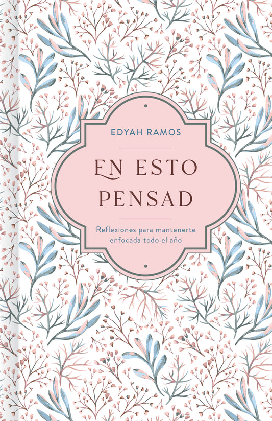 En Esto Pensad. Un año de reflexiones para mantenerte enfocada en Dios. Edyah Ramos - cover