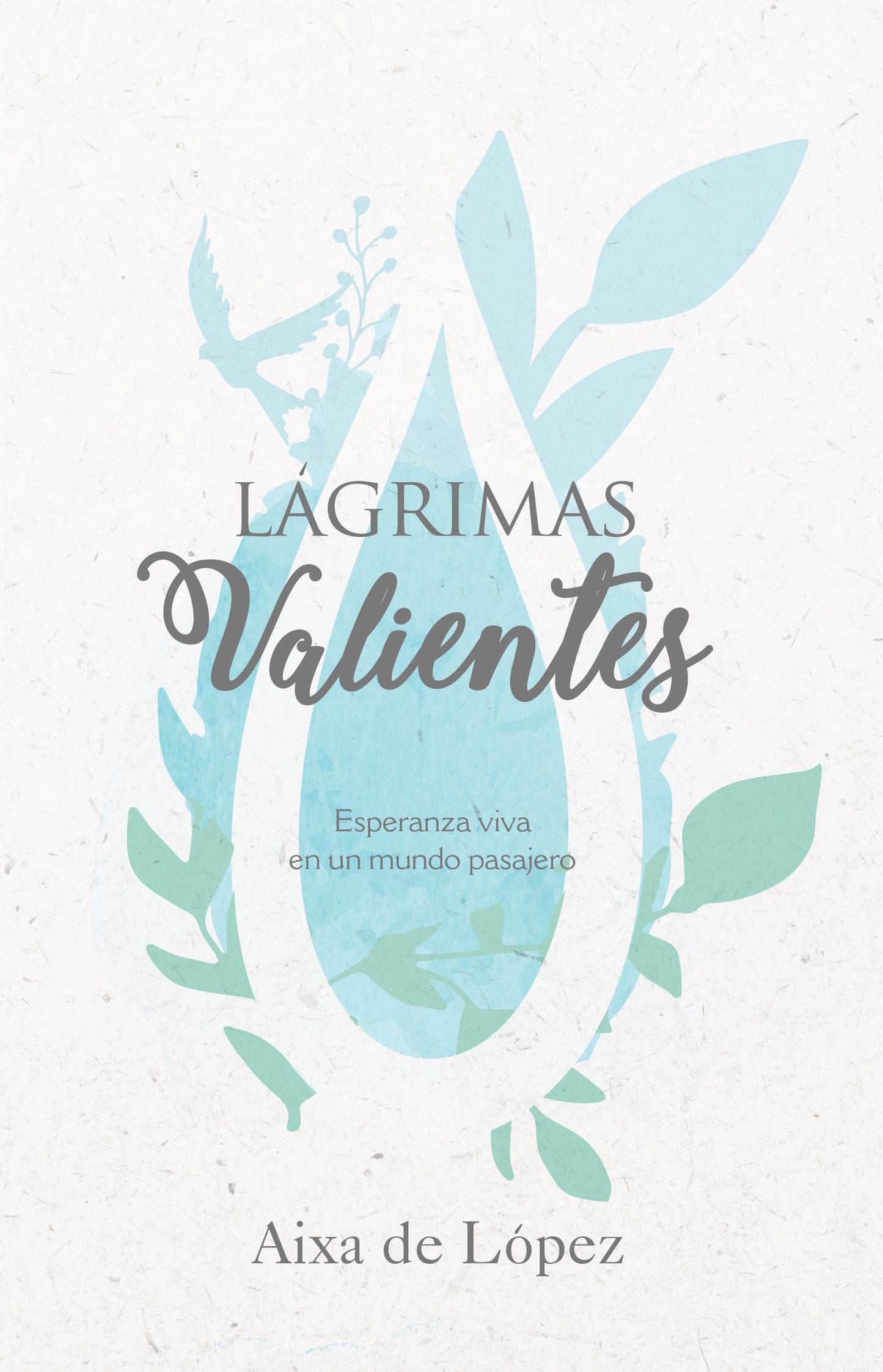 Lagrimas valientes Aixa de Lopez - cover