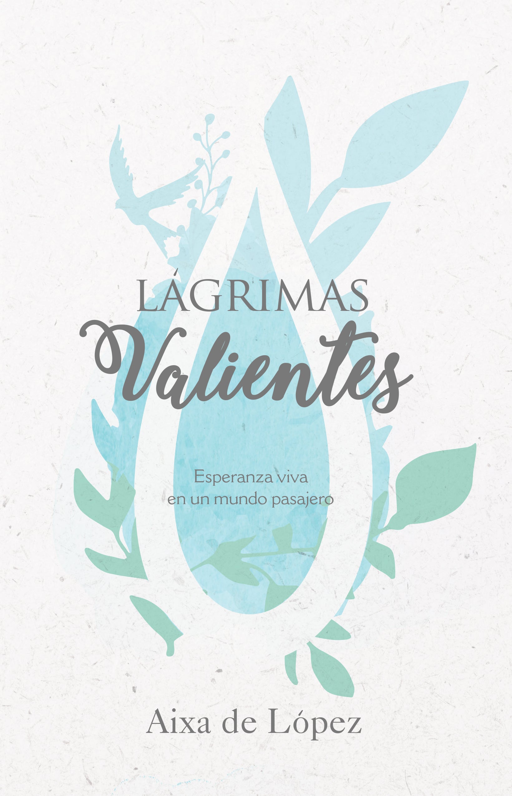 Lagrimas valientes Aixa de Lopez - cover