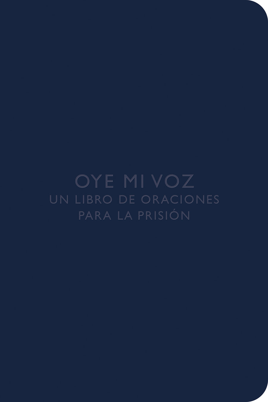 Oye mi voz. Un libro de oraciones para la prisión - cover