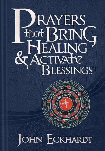 Prayers that Bring Healing & Activate Blessings - John Eckhardt hard cover - cover