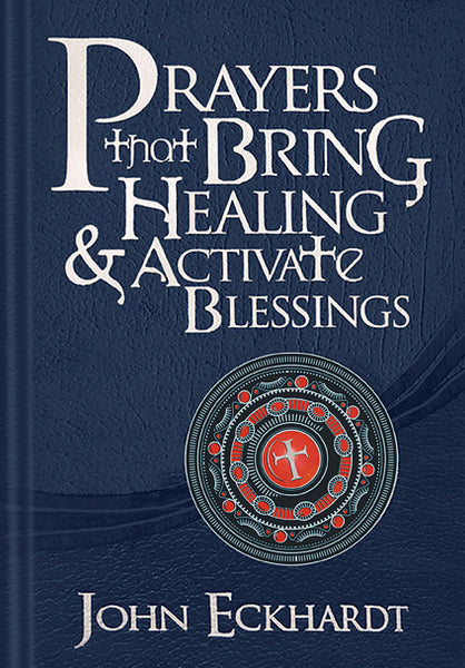 Prayers that Bring Healing & Activate Blessings - John Eckhardt hard cover - cover