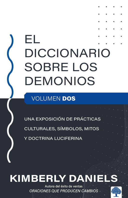 El Diccionario Sobre Los Demonios Kimberly Daniels Volumen 2 - cover