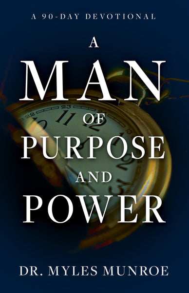 A Man Of Purpose and Power - Dr. Myles Munroe - cover