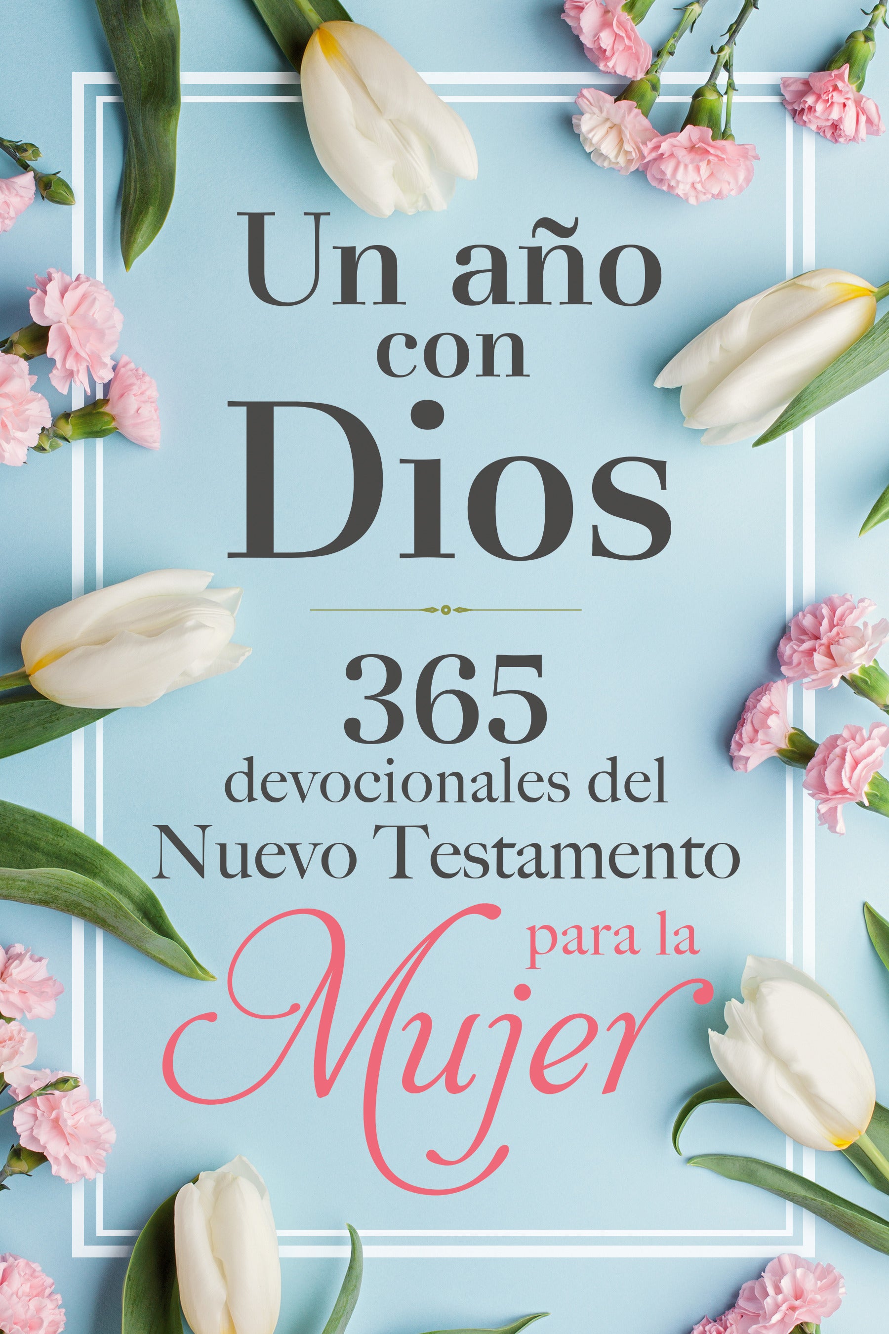 Un Año con Dios 365 Devocionales del Nuevo Testamento para la Mujer - cover