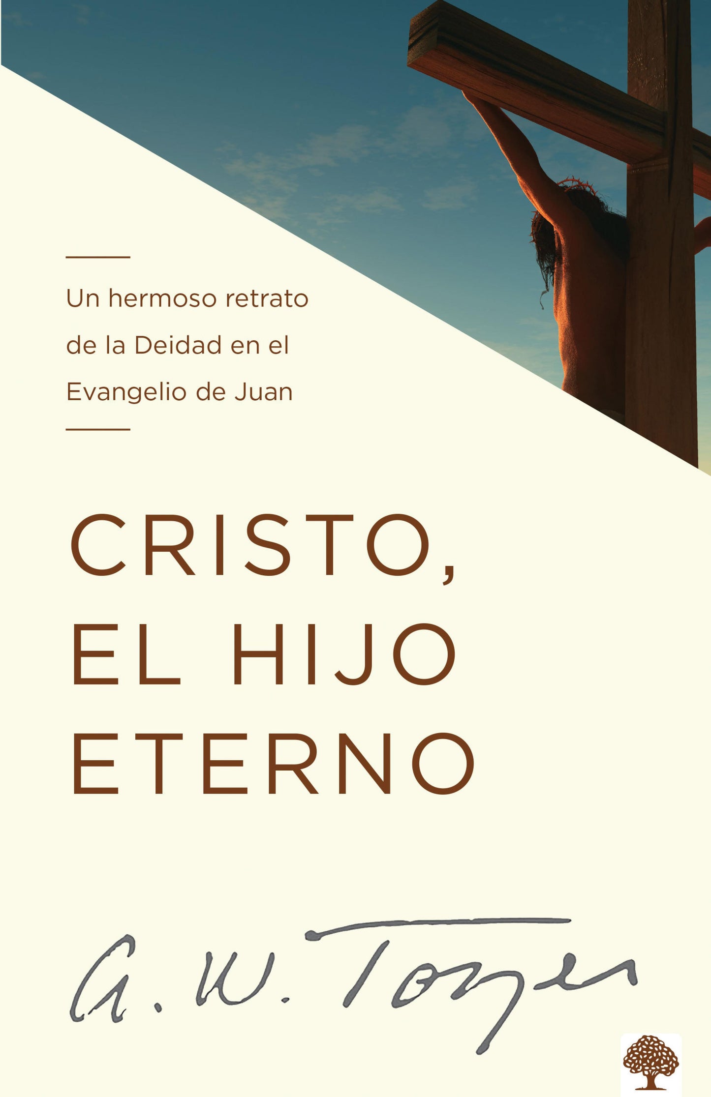 Cristo, El Hijo Eterno A.W. Tozer - cover