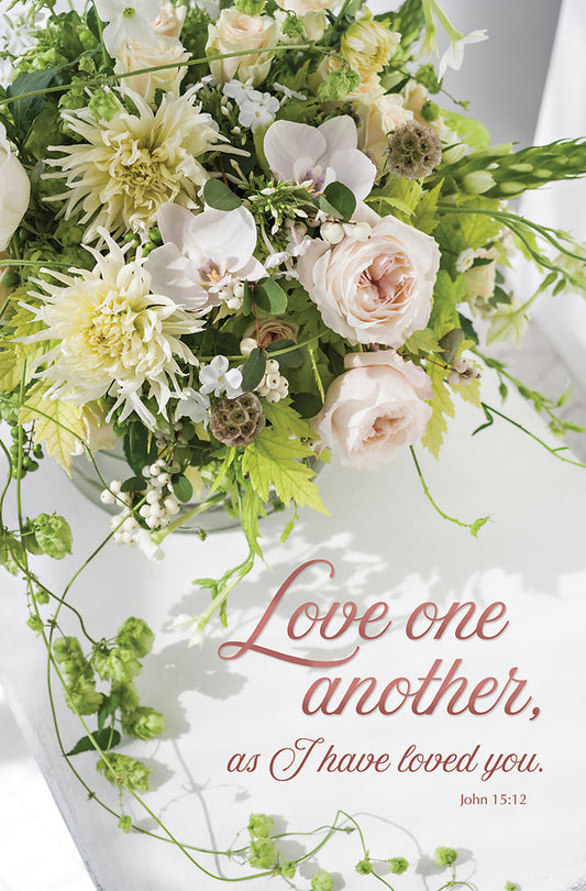Love one another, as I have loved you. John 15:12 Bulletin pkg of 100 — available at The Gospel Bookstore