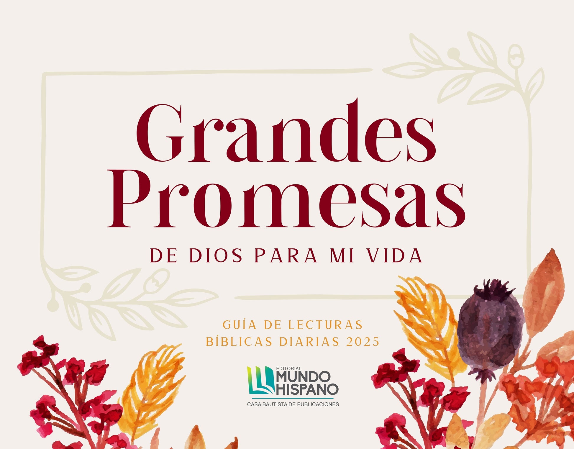 GRANDES PROMESAS DE DIOS PARA MI VIDA. CALENDARIO 2025 — disponible en La Librería del Evangelio