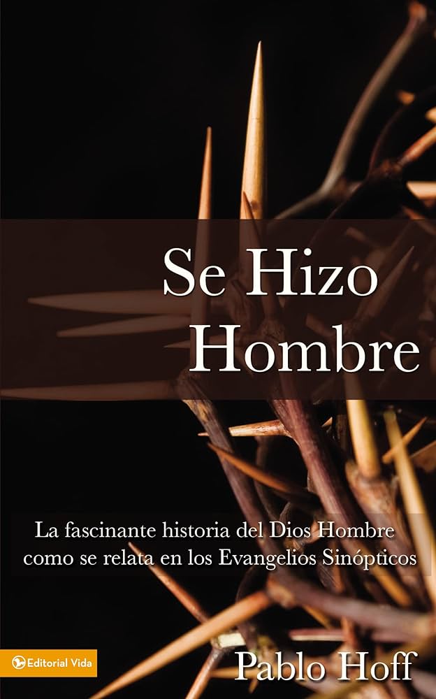 Se hizo Hombre - Pablo Hoff — available at The Gospel Bookstore