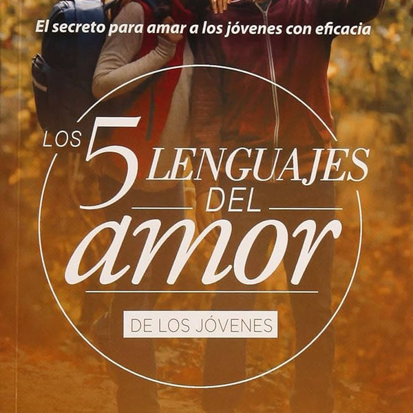 Los 5 Lenguajes del amor de los Jovenes - Gary Chapman