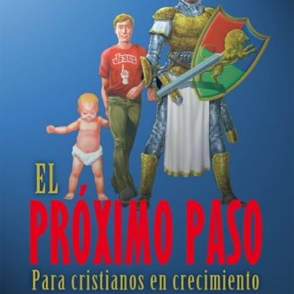 El Proximo Paso para cristianos en crecimiento Jack T. Chick