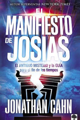 Jonathan Cahn
El Manifiesto de Josías: El Antiguo Misterio Y La Guía Para El Fin de Los Tiempos