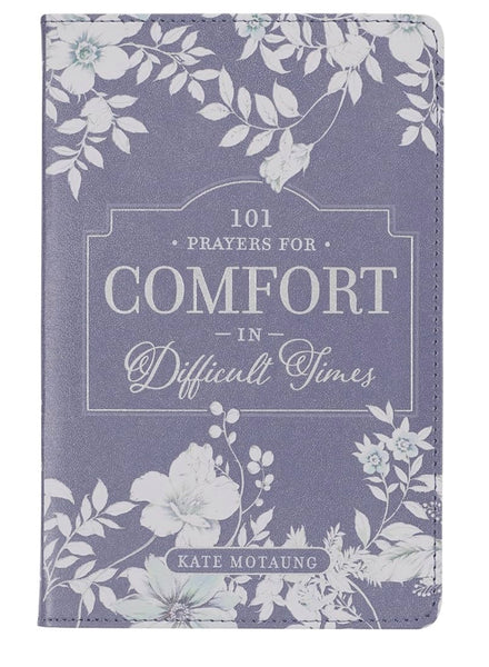 101 Prayers for Comfort in Difficult Times