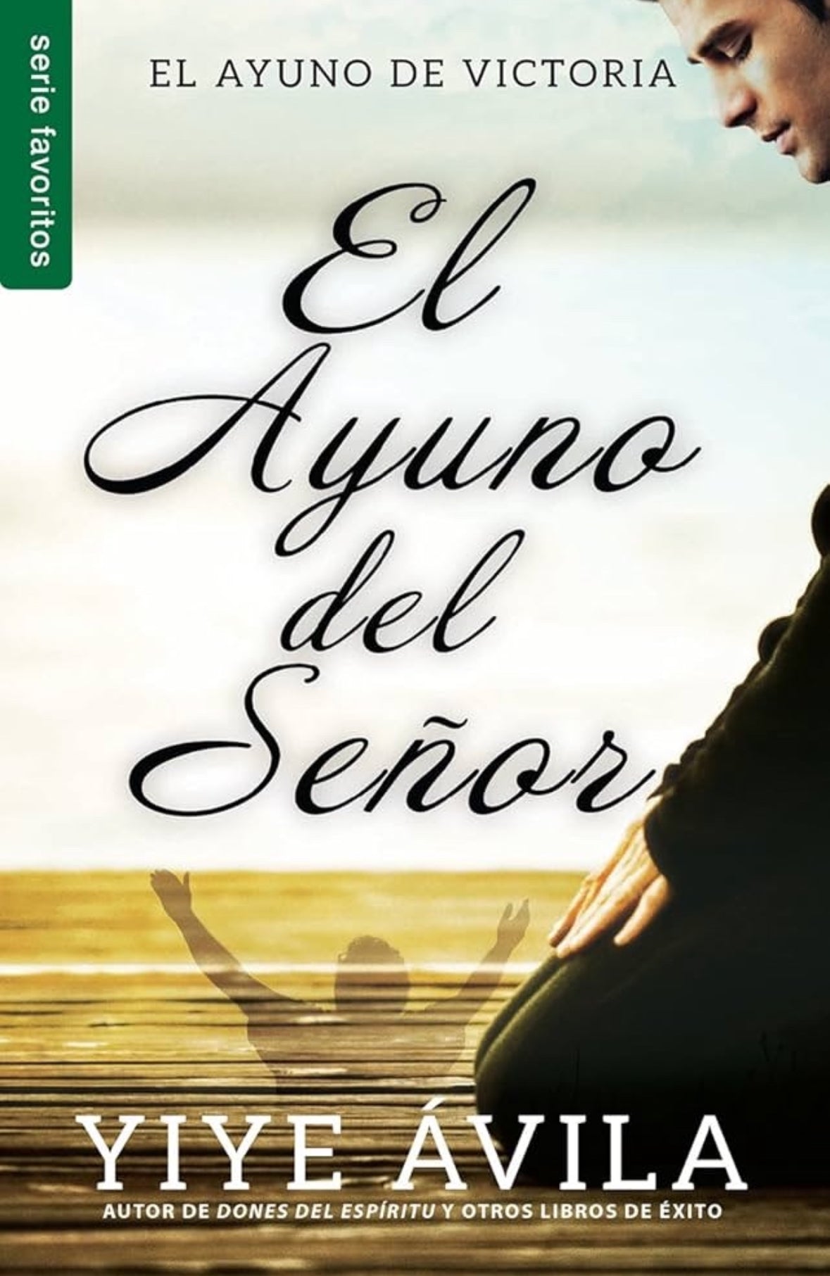 El ayuno del señor yiye avila — disponible en La Librería del Evangelio