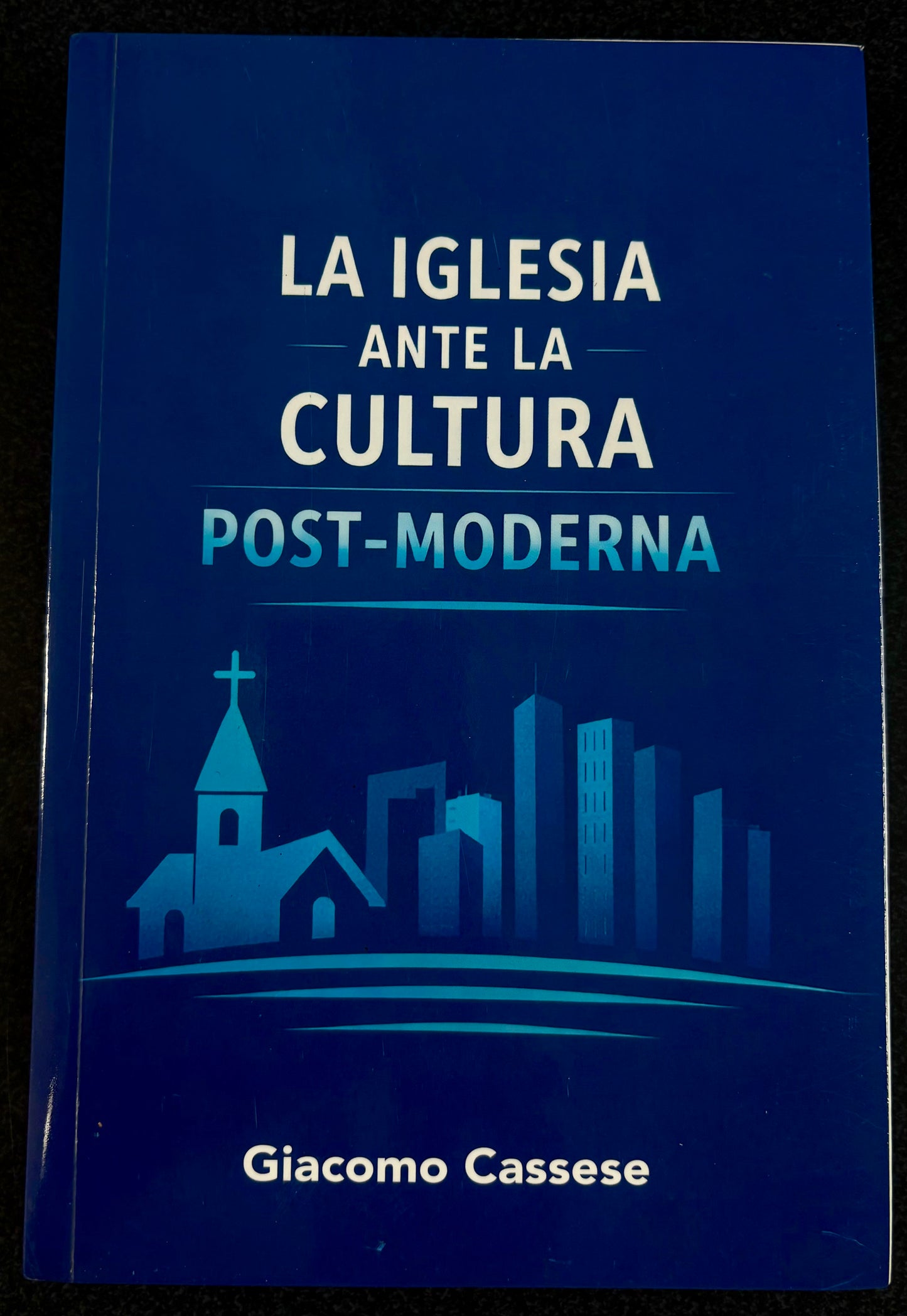 La Iglesia Ante La Cultura Post-Moderna - Giacomo Cassese — disponible en La Librería del Evangelio