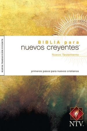 Biblia para Nuevos Creyentes Nuevo Testamento NTV (Nueva traducción viviente)