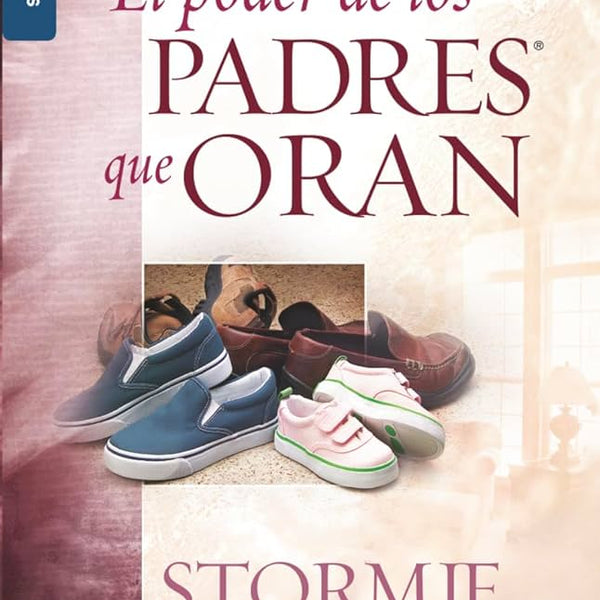El Poder de los Padres que Oran - Stormie Omartian