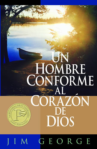 Un Hombre Conforme al Corazón de Dios - Jim George