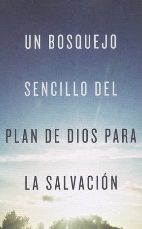 Un Bosquejo Sencillo Del Plan De Dios Para La Salvación (tratado) — disponible en La Librería del Evangelio
