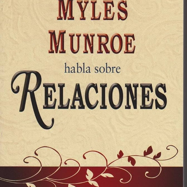 Myles Munroe habla sobre Relaciones. Devocional para los 365 Dias