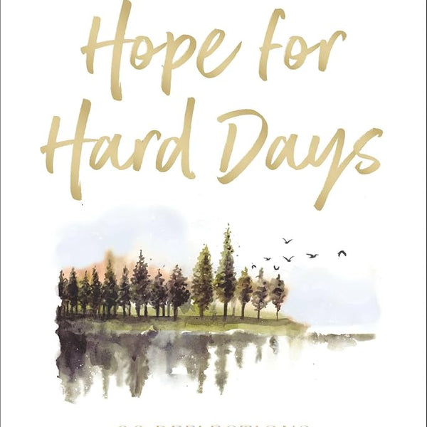 Hope for Hard Days. - Max Lucado