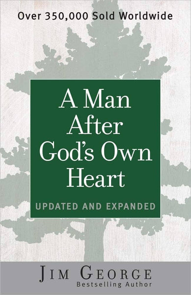 A Man After God's Own Heart- Jim George