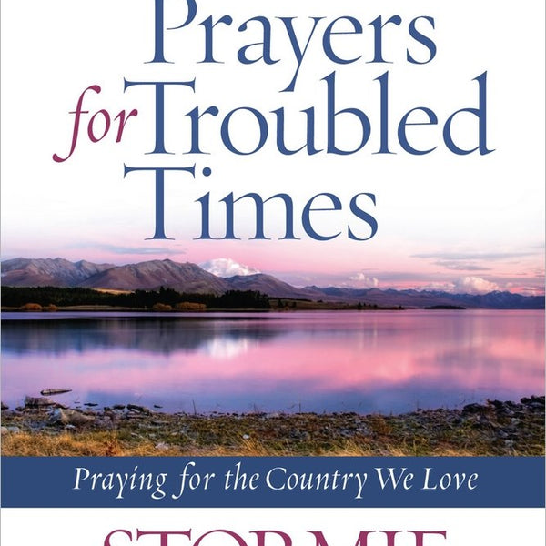 Powerful Prayers for Troubled Times- Stormie Omartian