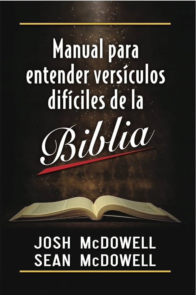 Manual para entender versículos difíciles de la Biblia Josh McDowell Sean McDowell