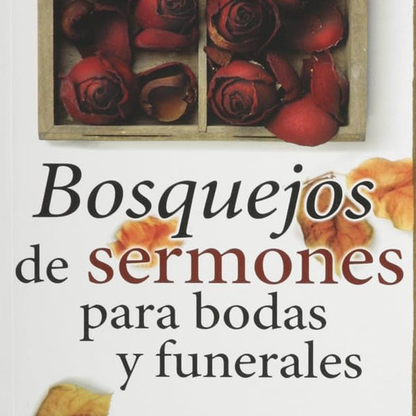 Bosquejos de Sermones para bodas y funerales José Luis Martinez